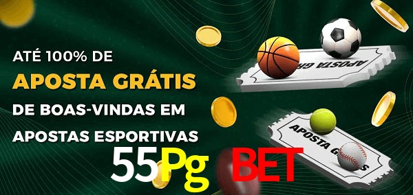 55Pg Bet Ate 100% de Aposta Gratis