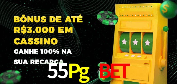 55Pg Bet melhor bônus de depósito